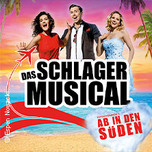 Das Schlager Musical - Ab in den Süden 18.03.2027 Alte Brauerei Stralsund