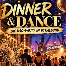 Dinner & Dance - Die Ü40-Party 07.11.2026 Festsaal auf der Volkswerft Stralsund